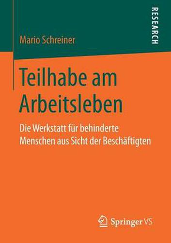 Cover image for Teilhabe Am Arbeitsleben: Die Werkstatt Fur Behinderte Menschen Aus Sicht Der Beschaftigten