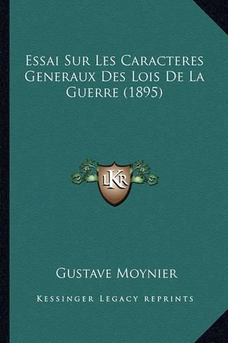 Cover image for Essai Sur Les Caracteres Generaux Des Lois de La Guerre (1895)