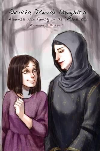 Cover image for Sheikha Mona's Daughter: A Humble Arab Family in the Middle East