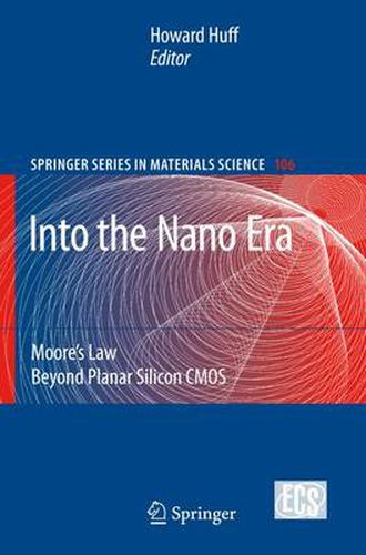 Into The Nano Era: Moore's Law Beyond Planar Silicon CMOS