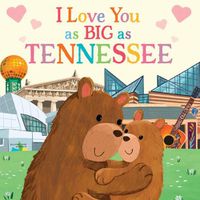 Cover image for I Love You as Big as Tennessee