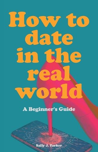 Cover image for How to Date in the Real World