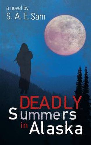 Cover image for Deadly Summers in Alaska