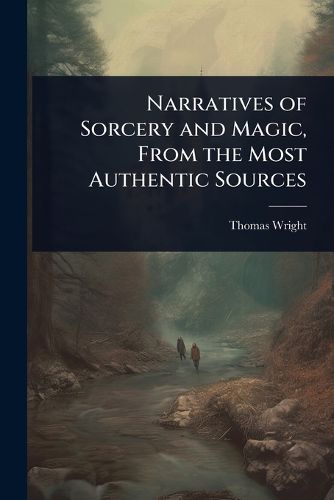 Cover image for Narratives of Sorcery and Magic, From the Most Authentic Sources