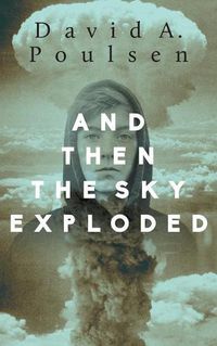 Cover image for And Then the Sky Exploded