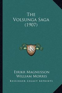 Cover image for The Volsunga Saga (1907)