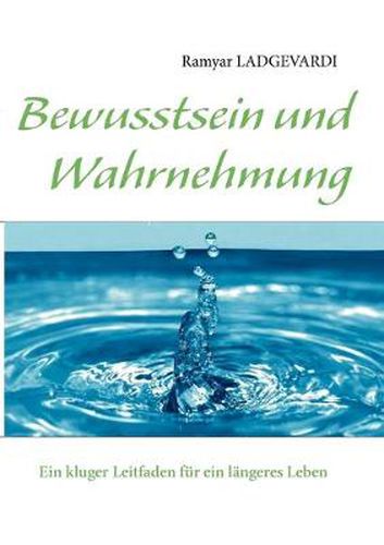 Cover image for Bewusstsein und Wahrnehmung: Ein kluger Leitfaden fur ein langeres Leben