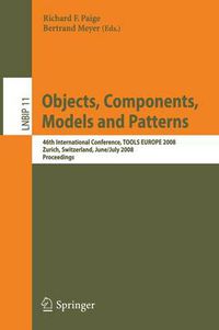 Cover image for Objects, Components, Models and Patterns: 46th International Conference, TOOLS EUROPE 2008, Zurich, Switzerland, June 30-July 4, 2008, Proceedings