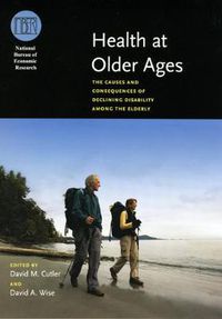 Cover image for Health at Older Ages: The Causes and Consequences of Declining Disability Among the Elderly