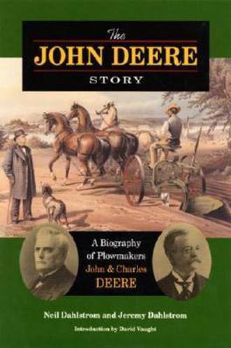 Cover image for The John Deere Story: A Biography of Plowmakers John and Charles Deere