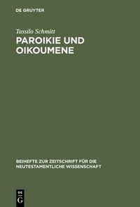 Cover image for Paroikie und Oikoumene: Sozial- und mentalitatsgeschichtliche Untersuchungen zum 1. Clemensbrief