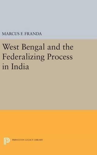 Cover image for West Bengal and the Federalizing Process in India