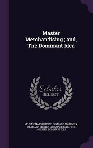 Cover image for Master Merchandising; And, the Dominant Idea