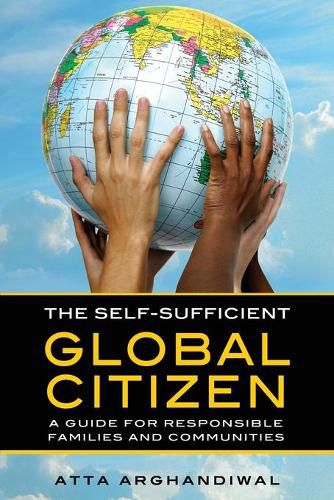 Cover image for The Self-Sufficient Global Citizen: A Guide for Responsible Families and Communities