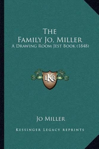 The Family Jo, Miller: A Drawing Room Jest Book (1848)