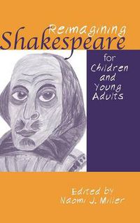 Cover image for Reimagining Shakespeare for Children and Young Adults