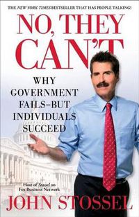 Cover image for No, They Can't: Why Government Fails-But Individuals Succeed
