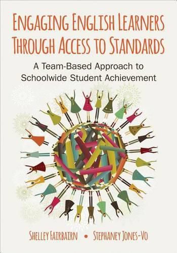 Cover image for Engaging English Learners Through Access to Standards: A Team-Based Approach to Schoolwide Student Achievement