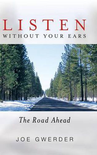 Cover image for Listen Without Your Ears: The Road Ahead