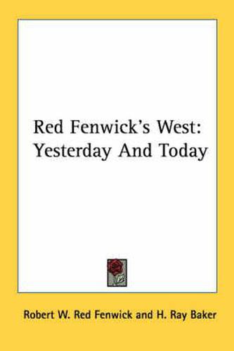 Cover image for Red Fenwick's West: Yesterday and Today