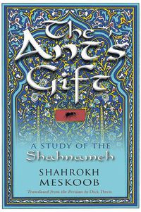 Cover image for The Ant's Gift: A Study of the Shahnameh