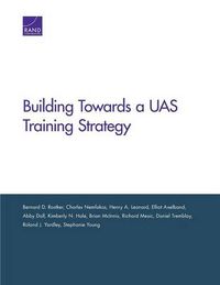 Cover image for Building Toward an Unmanned Aircraft System Training Strategy