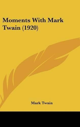 Cover image for Moments with Mark Twain (1920)