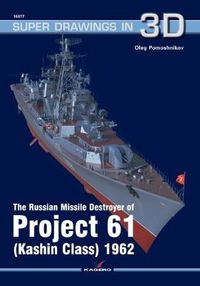 Cover image for The Russian Missile Destroyer of Project 61 (Kashin Class) 1962
