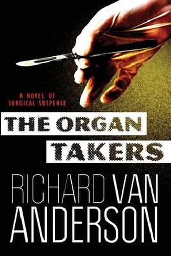 The Organ Takers: A Novel of Surgical Suspense