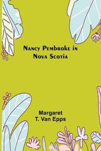 Cover image for Nancy Pembroke in Nova Scotia