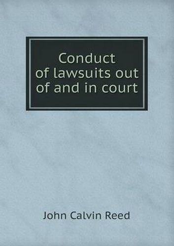 Cover image for Conduct of lawsuits out of and in court