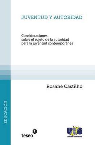 Cover image for Juventud y autoridad: Consideraciones sobre el sujeto de la autoridad para la juventud contemporanea