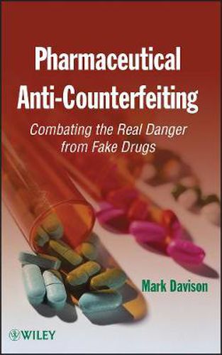 Cover image for Pharmaceutical Anti-Counterfeiting: Combating the Real Danger from Fake Drugs