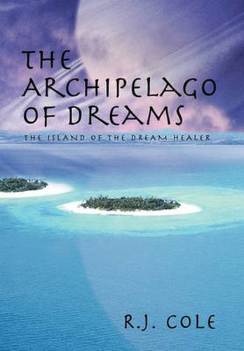 Cover image for The Archipelago of Dreams: The Island of the Dream Healer