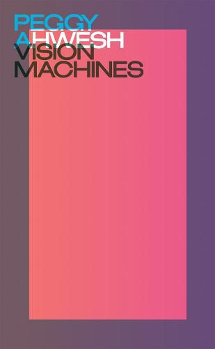 Peggy Ahwesh: Vision Machines