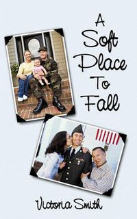 Cover image for A Soft Place To Fall: Who is Protecting Our Soldiers While They Are Protecting Us?