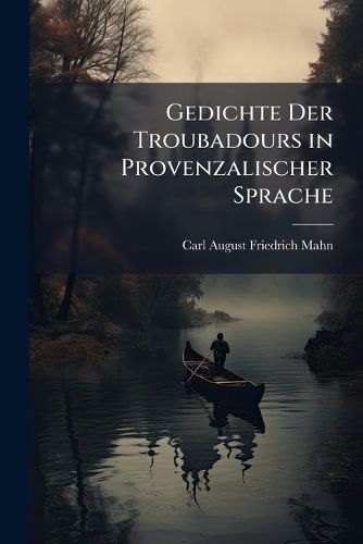 Cover image for Gedichte Der Troubadours in Provenzalischer Sprache