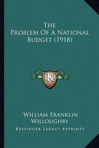 Cover image for The Problem of a National Budget (1918)