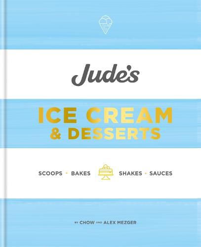 Cover image for Jude's Ice Cream & Desserts: Scoops, bakes, shakes and sauces