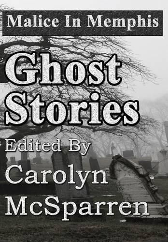 Cover image for Malice in Memphis: Ghost Stories