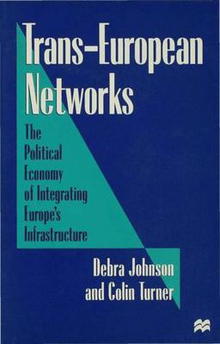 Trans-European Networks: The Political Economy of Integrating Europe's Infrastructure