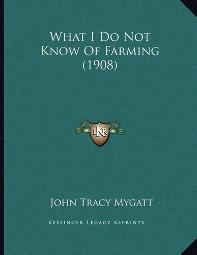 What I Do Not Know of Farming (1908)