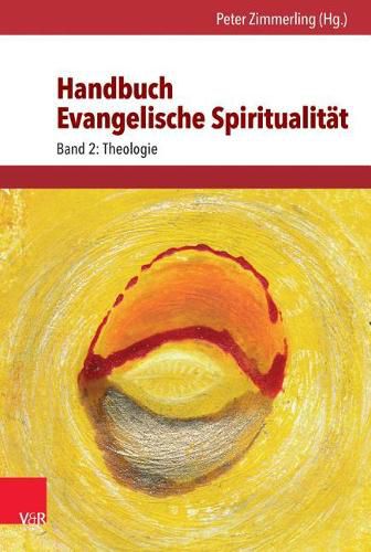 Handbuch Evangelische Spiritualitat: Band 2: Theologie