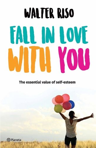 Fall in Love with You: The Essential Value of Self-Esteem