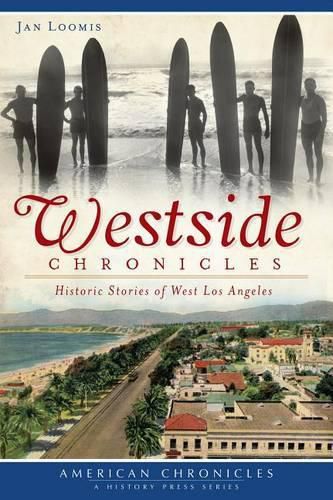 Cover image for Westside Chronicles: Historic Stories of West Los Angeles