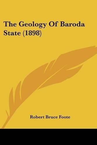 Cover image for The Geology of Baroda State (1898)