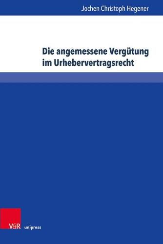 Cover image for Schriften zum deutschen und internationalen PersAnlichkeits- und ImmaterialgA terrecht.: Zur Konkretisierung des  32 Abs. 2 S. 2 UrhG zwischen Einzelfallgerechtigkeit und Branchentarifen