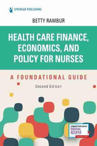 Cover image for Health Care Finance, Economics, and Policy for Nurses: A Foundational Guide