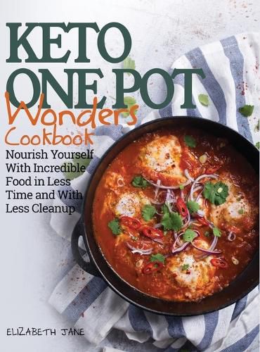 Cover image for Keto One Pot Wonders Cookbook - Low Carb Living Made Easy: Delicious Slow Cooker, Crockpot, Skillet & Roasting Pan Recipes