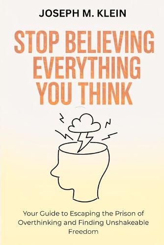 Cover image for Stop Believing Everything You Think